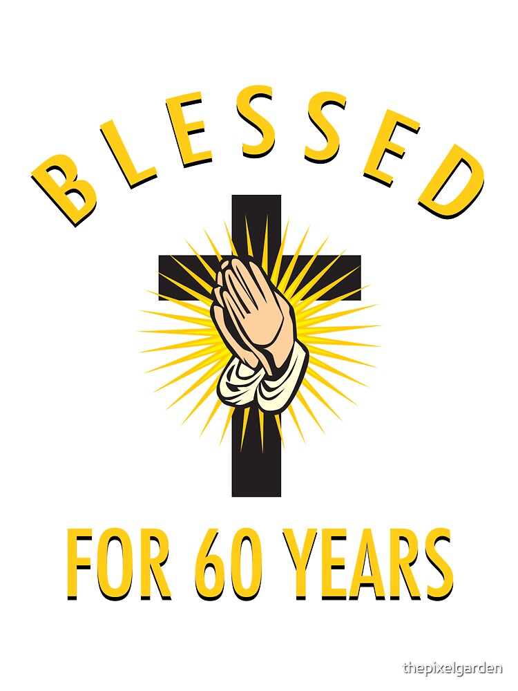 "Religious 60th Birthday Gift" by thepixelgarden Redbubble