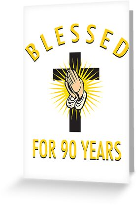 "Religious 90th Birthday Gift" Greeting Cards by thepixelgarden | Redbubble