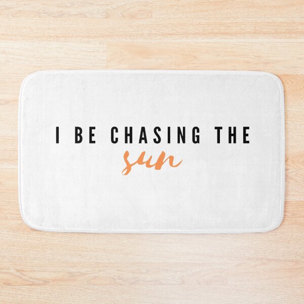 Item preview, I be chasing the sun designed and sold by ExploreStore.
