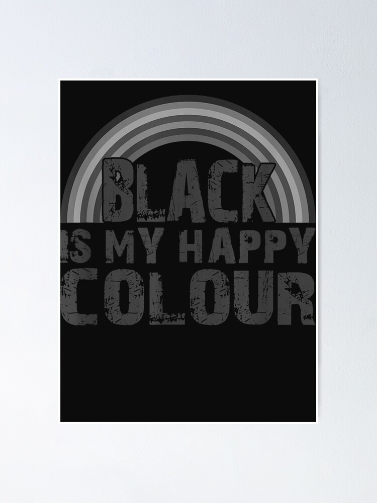"Black Is My Happy Colour Rainbow Graphic" Poster by Viener Redbubble