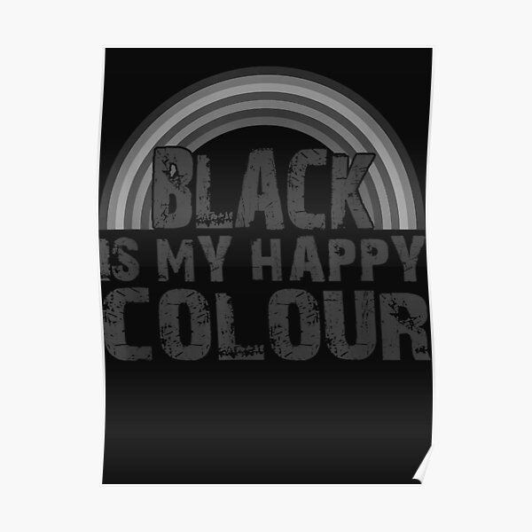 "Black Is My Happy Colour Rainbow Graphic" Poster by Viener Redbubble