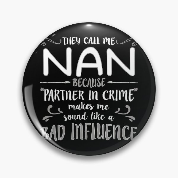 Item preview, They Call Me Nan Because Partner In Crime Makes design designed and sold by nikkidawn74.