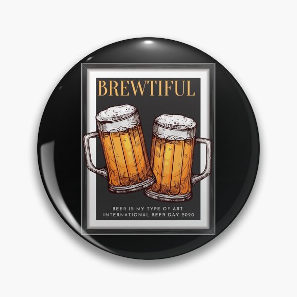 Item preview, Brewtiful - Beer is my type of art. International Beer Day 2020 designed and sold by Michelle  Brewster.