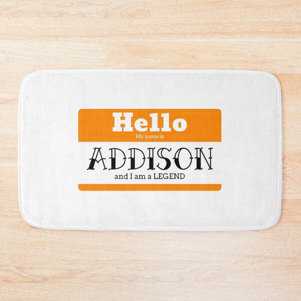 Item preview, Hello My Name Is Addison And I Am A Legend designed and sold by IcyTees.