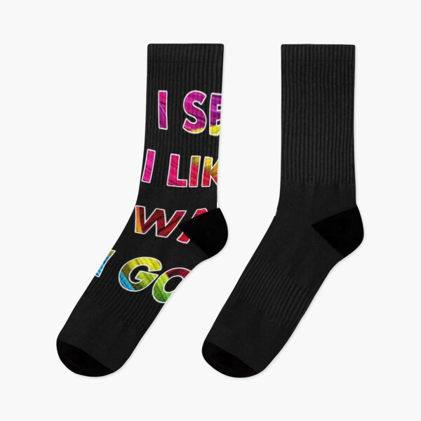 Item preview, I See It I Like It I Want It I Got It designed and sold by JPKallas.