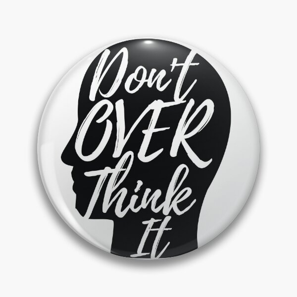 Item preview, Don't Over Think It designed and sold by AJ505.