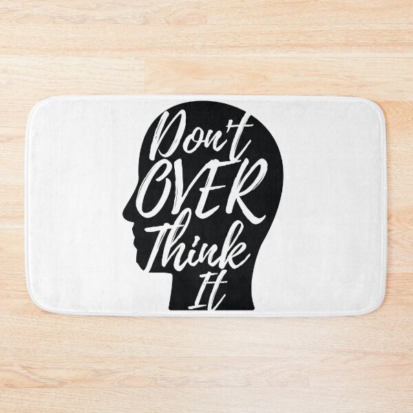 Item preview, Don't Over Think It designed and sold by AJ505.
