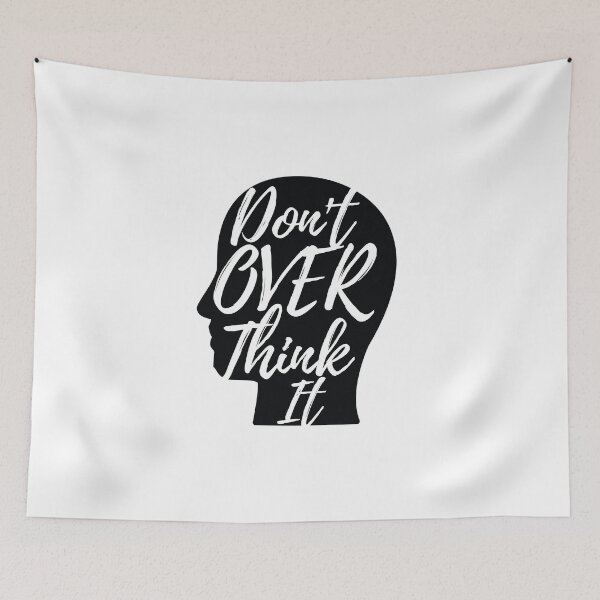 Item preview, Don't Over Think It designed and sold by AJ505.