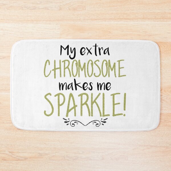 Item preview, My Extra Chromosome Makes Me Sparkle Downs Syndrome product designed and sold by nikkidawn74.
