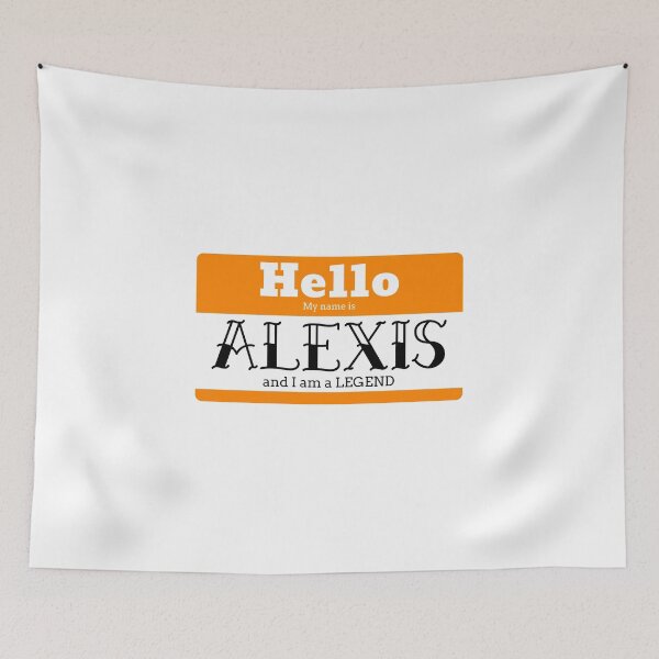 Item preview, Hello My Name Is Alexis And I Am A Legend designed and sold by IcyTees.
