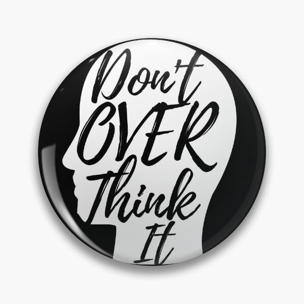 Item preview, Don't Over Think It designed and sold by AJ505.