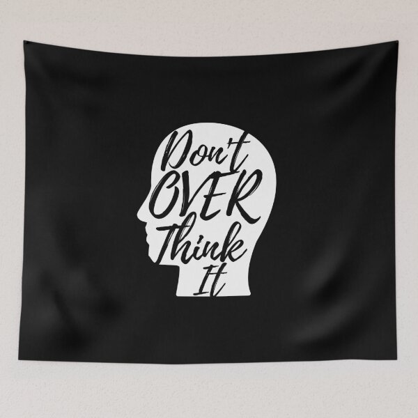 Item preview, Don't Over Think It designed and sold by AJ505.