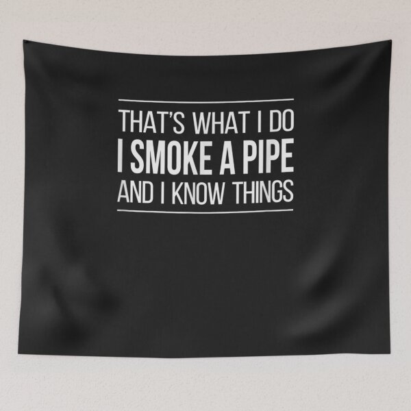 Item preview, That's What I Do I Smoke A Pipe And I Know Things designed and sold by JulyDesigns.