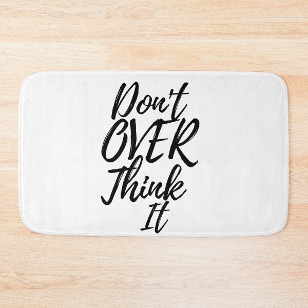 Item preview, Don't Over Think It designed and sold by AJ505.