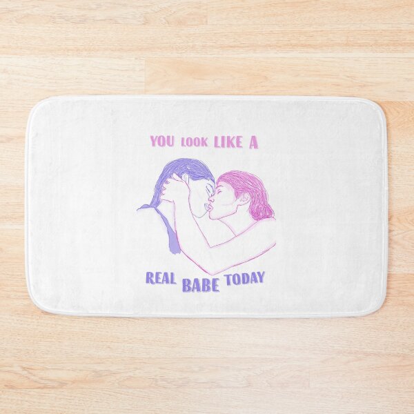 Item preview, You Look Like a Real Babe Today designed and sold by kate0326.