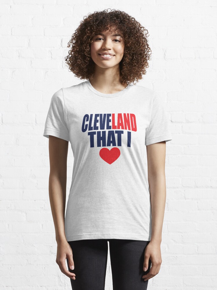 Cleveland that i love cheap shirt