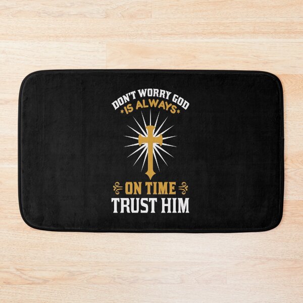 Item preview, dont worry god is always on time trust him designed and sold by chris299.