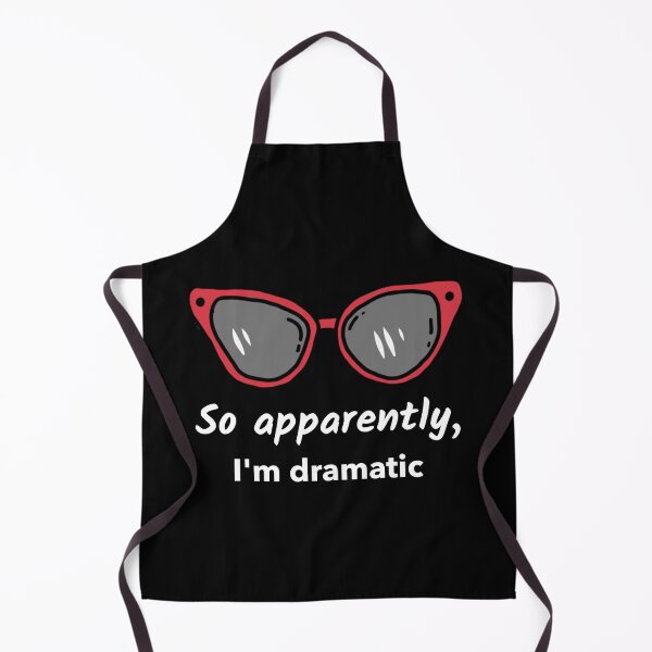 Item preview, So apparently I'm dramatic  designed and sold by SamiNakaweh.