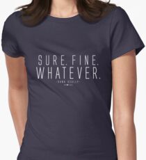 Sure. Fine. Whatever. Women's Fitted T-Shirt