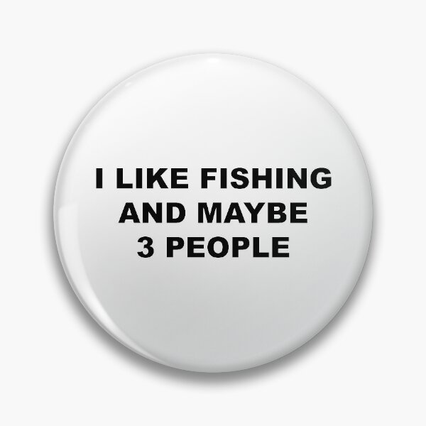 Item preview, I Like Fishing and Maybe 3 People, FLY FISHING Lover  designed and sold by Souna's  Store.