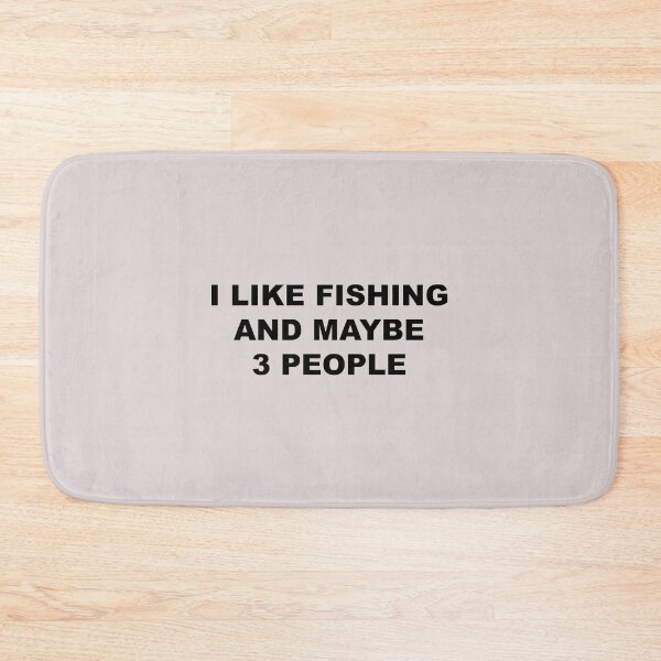 Item preview, I Like Fishing and Maybe 3 People, FLY FISHING Lover  designed and sold by Souna's  Store.