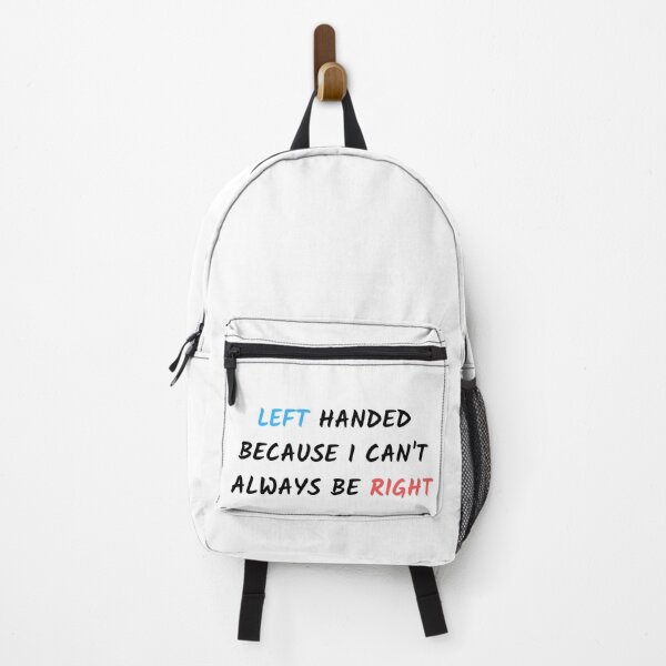 Item preview, Left-Handed Because I Can't Always Be Right designed and sold by CeasarBratz.