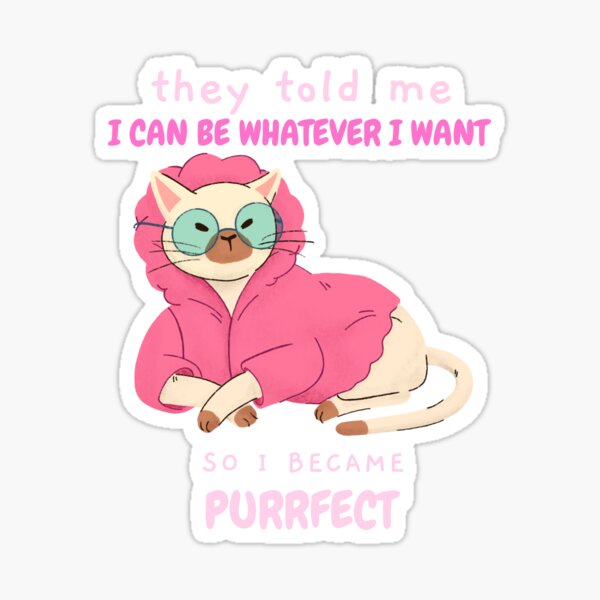"So I became Purrfect. Cat" Sticker by Dreampai | Redbubble