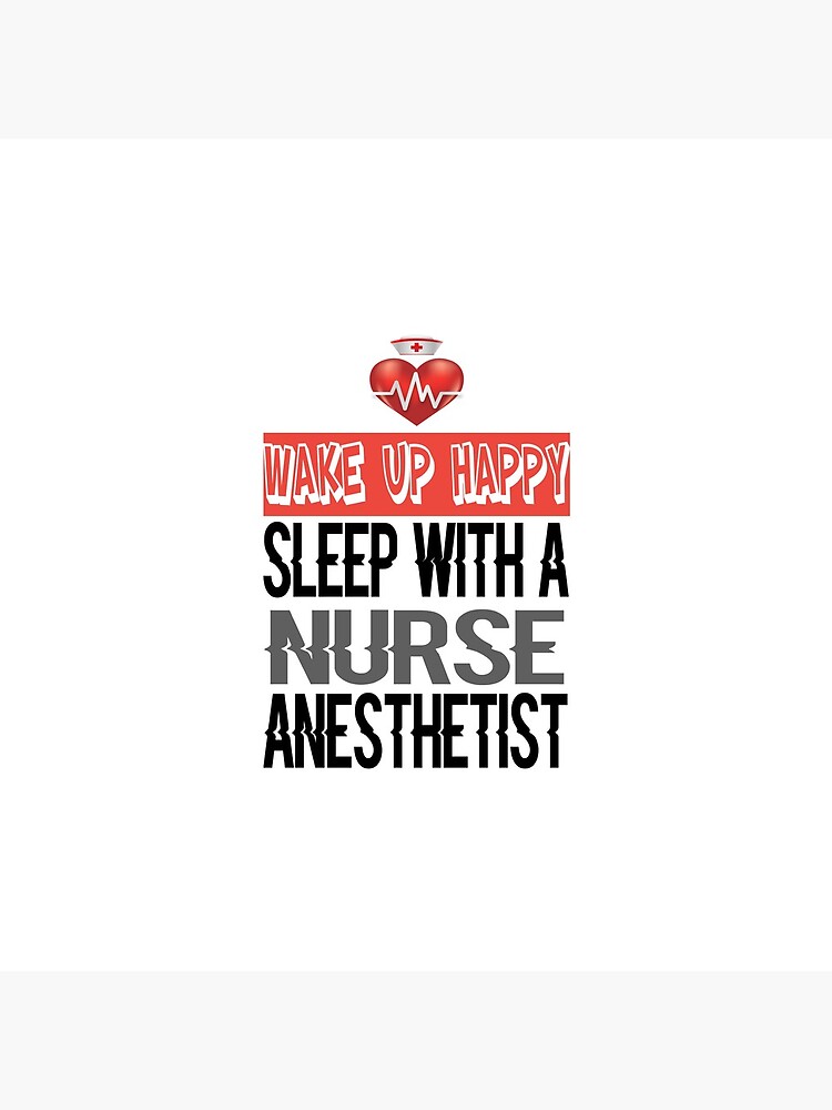 "Sleep With A Nurse Anesthetist, Wake up Happy, Sleep Nurse, Nurse Gift