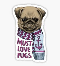 Must Love Pugs Sticker