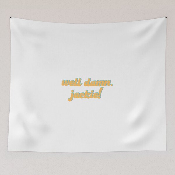 Item preview, Well Damn, Jackie! designed and sold by georgiethomaas.