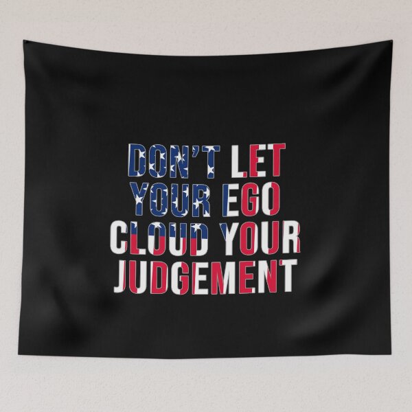 Item preview, DON'T LET YOUR EGO CLOUD YOUR JUDGEMENT designed and sold by AmadaLevile.