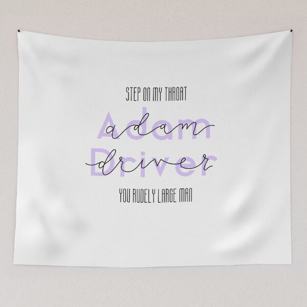 Item preview, Step on my throat, Adam Driver - John Oliver quote  designed and sold by julesartthings.