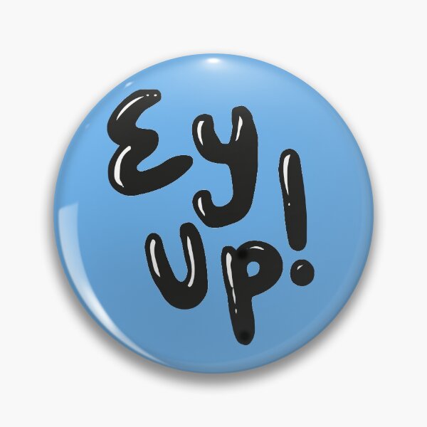Item preview, 'Ey Up' Yorkshire Saying - Blue designed and sold by LucyMarieDesign.