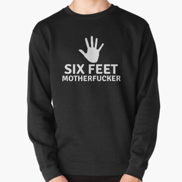 Item preview, 6 Feet Motherfucker Sarcastic Adult Social Distancing designed and sold by Noahlaz.