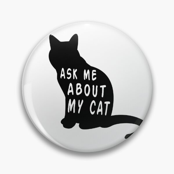 Item preview, Ask Me About My Cat Funny Feline Lover Novelty print designed and sold by nikkidawn74.