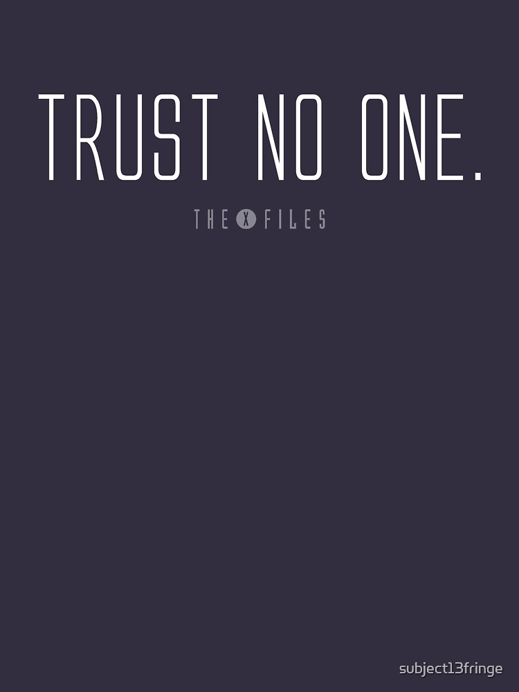 trust no one tshirt