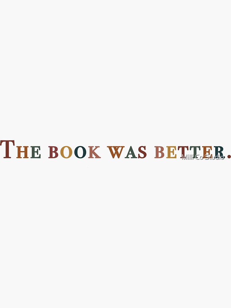 Thumbnail 3 of 3, Sticker, The book was better designed and sold by quirkyandkind.