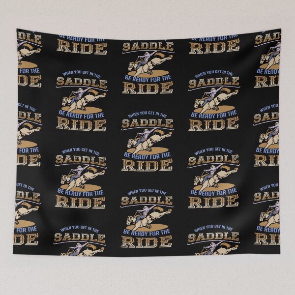 Item preview, When You Get In The Saddle Be Ready For The Ride  designed and sold by Mrpotts73.