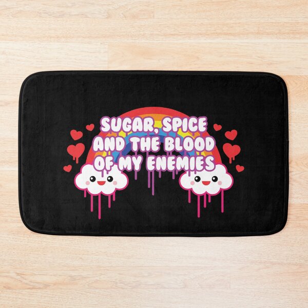 Item preview, Sugar, Spice, and the Blood of my Enemies designed and sold by SpreadForSatan.