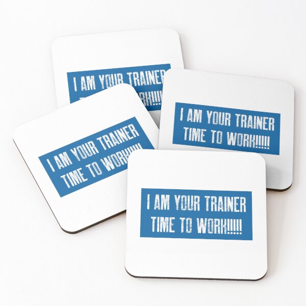 Item preview, I AM YOUR TRAINER: TIME TO WORK! designed and sold by Got-Ya-Bak.