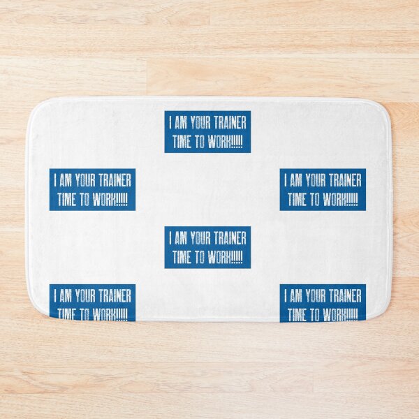 Item preview, I AM YOUR TRAINER: TIME TO WORK! designed and sold by Got-Ya-Bak.