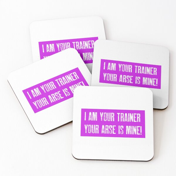 Item preview, I AM YOUR TRAINER: YOUR ARSE IS MINE! designed and sold by Got-Ya-Bak.