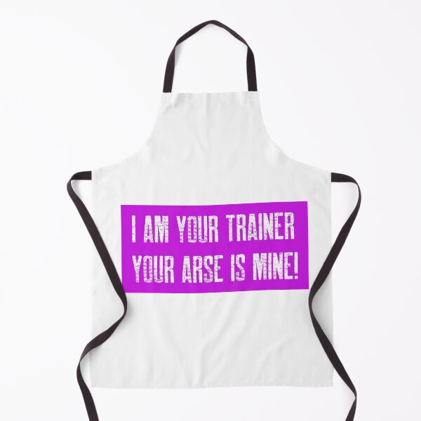 Item preview, I AM YOUR TRAINER: YOUR ARSE IS MINE! designed and sold by Got-Ya-Bak.