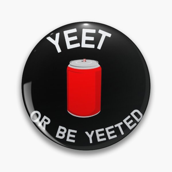 Item preview, Yeet or be yeeted designed and sold by Zozo11.
