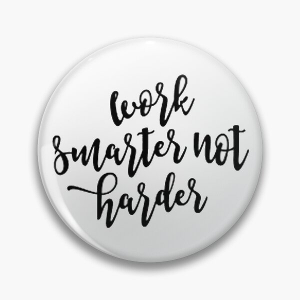 Item preview, Work Smarter Not Harder Graphic designed and sold by karinnem.