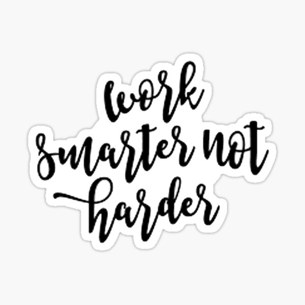 Item preview, Work Smarter Not Harder Graphic designed and sold by karinnem.