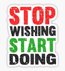 Stop Wishing Start Doing | Vintage Style Sticker