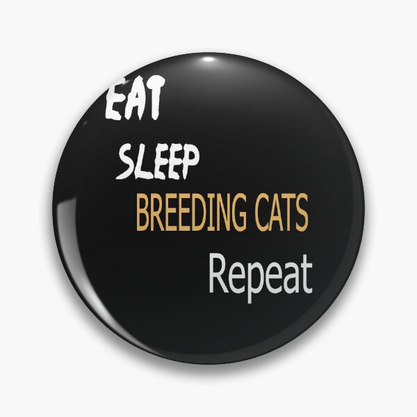 Item preview,    eat Sleep BREEDING CATS Repeat designed and sold by Saa3D.