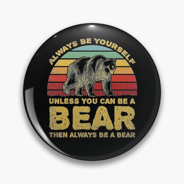 Item preview, Always Be Yourself Unless You Can Be A Bear designed and sold by sesa10.