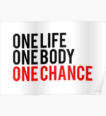 One Life One Body One Chance Poster